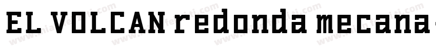 EL VOLCAN redonda mecana字体转换